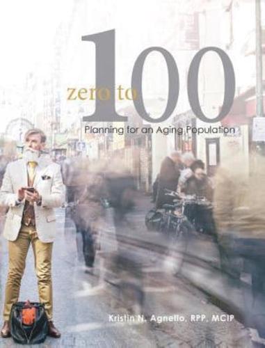 Zero to One Hundred: Planning for an Aging Population