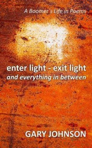 Enter Light - Exit Light and Everything in Between