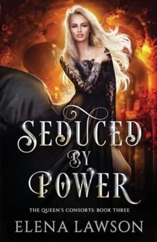 Seduced by Power: A Reverse Harem Fantasy Romance