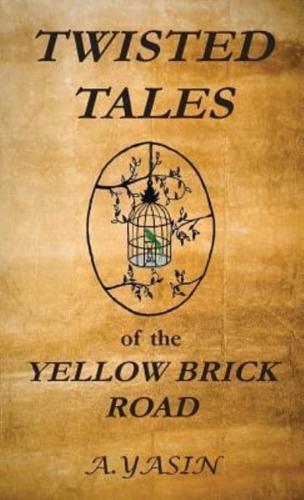 Twisted Tales of the Yellow Brick Road