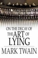 On the Decay of the Art of Lying