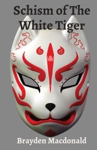 Schism of The White Tiger