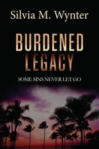 Burdened Legacy