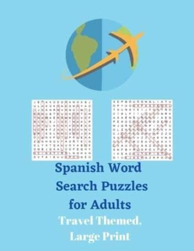 Spanish Word Search Puzzles for Adults: Travel Themed, Large Print