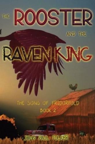 The Rooster and the Raven King