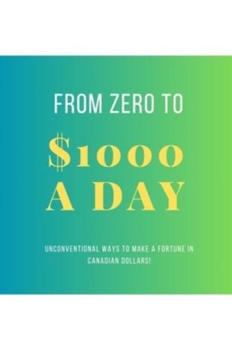 From Zero To $1000 In A Day