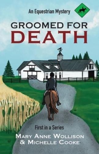 Groomed for Death: An Equestrian Mystery