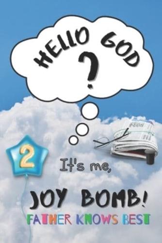 Father Knows Best: Hello God? It's Me, Joy Bomb - Children's Chapter Book Fiction for 8-12 - Silly but Serious Too!