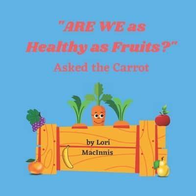 "ARE WE as Healthy as Fruits?"