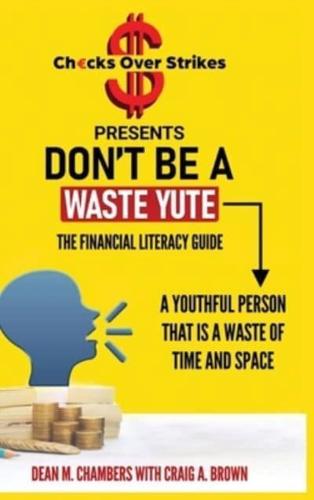 Don't Be A Waste Yute The Financial Literacy Guide