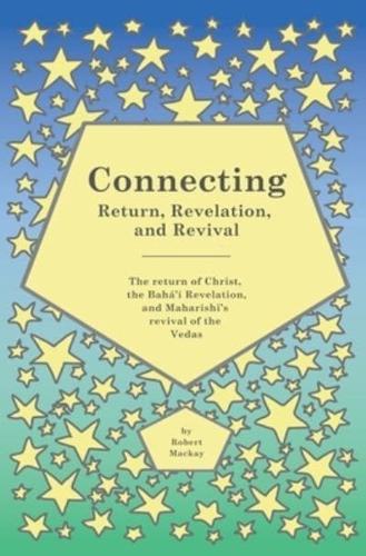 Connecting - Return, Revelation, and Revival