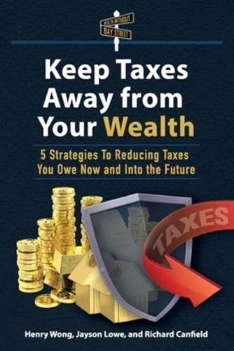 Keep Taxes Away From Your Wealth