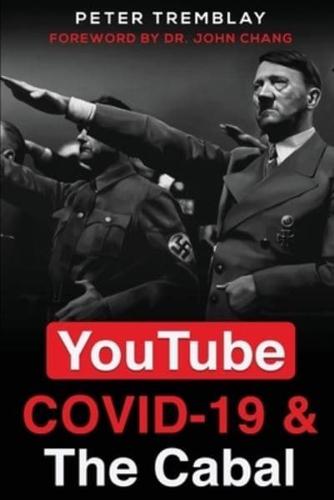YouTube, COVID-19 & The Cabal