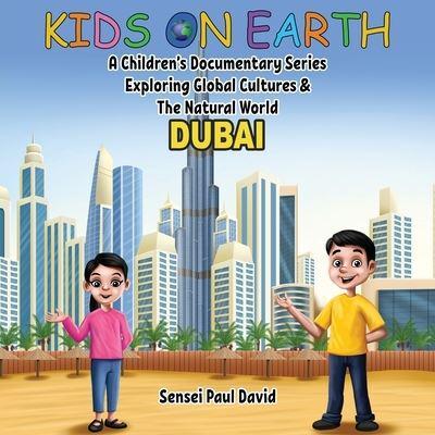 Kids On Earth: A Children's Documentary Series Exploring Global Cultures & The Natural World: DUBAI