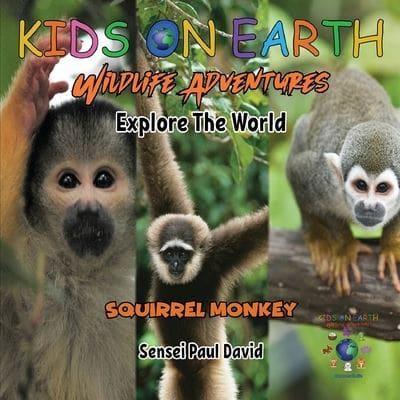 KIDS ON EARTH Wildlife Adventures - Explore The World Squirrel Monkey - Costa Rica