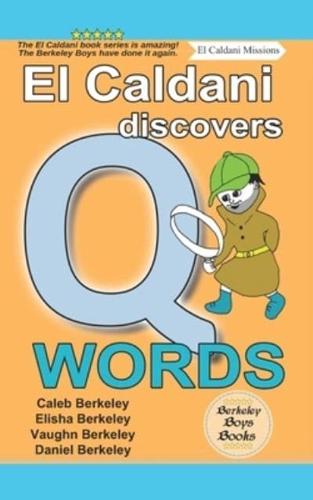 El Caldani Discovers Q Words (Berkeley Boys Books - El Caldani Missions)