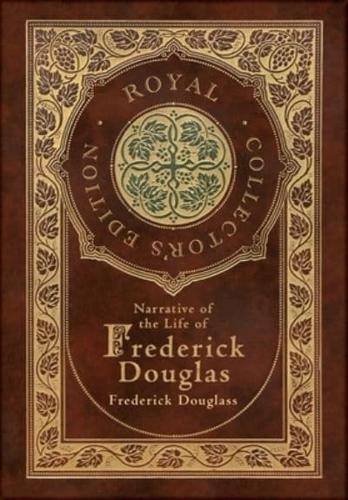 Narrative of the Life of Frederick Douglass (Royal Collector's Edition) (Annotated) (Case Laminate Hardcover With Jacket)