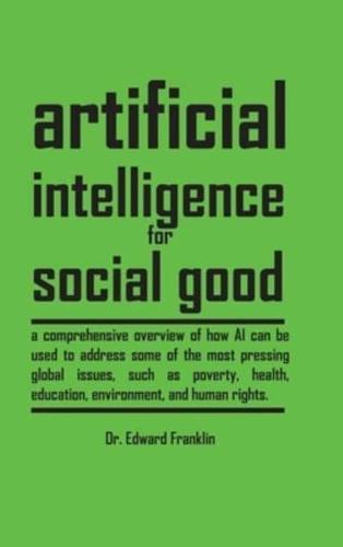 Artificial Intelligence for Social Good (Hardcover Edition)