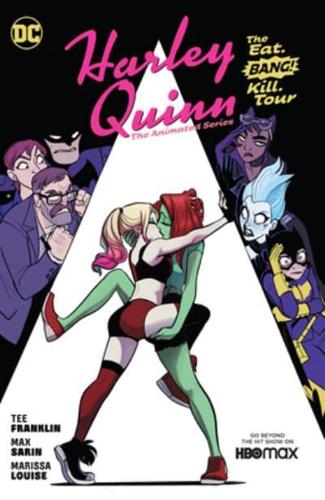 Harley Quinn, the Animated Series. Volume 1 The Eat. Bang! Kill. Tour