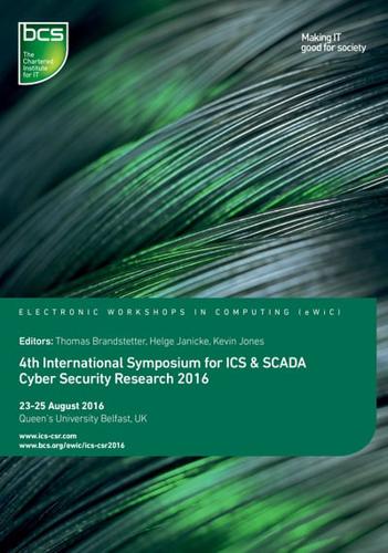 ICS -CSR 4th International Symposium for ICS & SCADA Cyber Research 2016