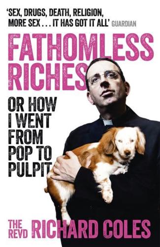 Fathomless Riches, or, How I Went from Pop to Pulpit