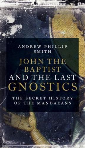 John the Baptist and the Last Gnostics