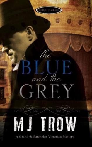 Blue and the Grey, The: A Victorian mystery