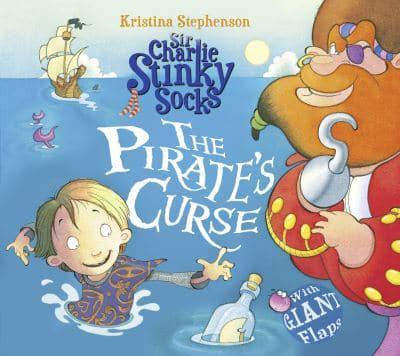 Sir Charlie Stinkysocks and the Pirate's Curse