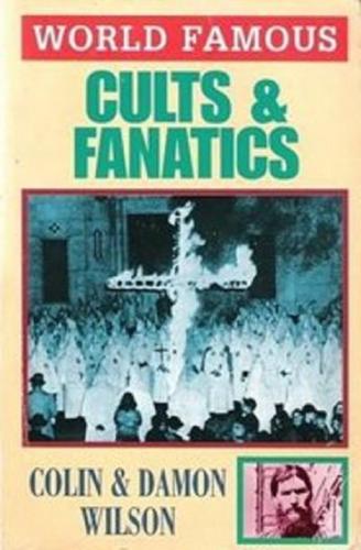 World Famous Cults and Fanatics