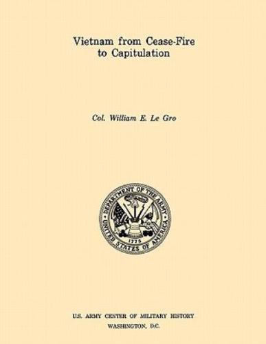 Vietnam from Ceasefire to Capitulation (U.S. Army Center for Military History Indochina Monograph series)