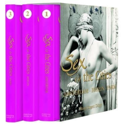 Sex in the Cities Amsterdam-Berlin-Paris 3 Volume Set