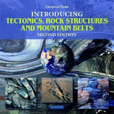 Introducing Tectonics, Rock Structures and Mountain Belts