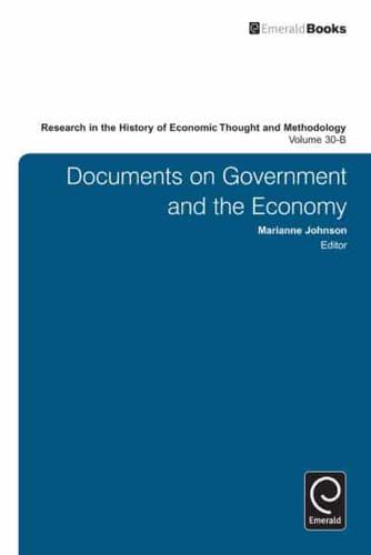 Research in the History of Economic Thought and Methodology. Volume 30, Part B Documents on Government and the Economy