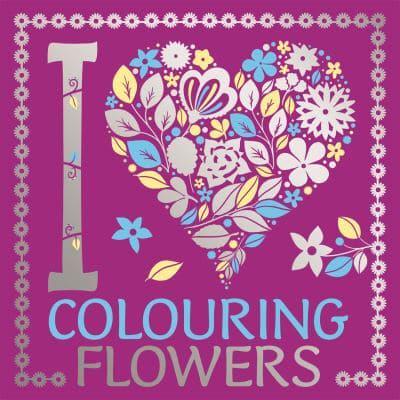 I ÔÖÆ Colouring Flowers