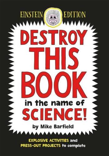 Destroy This Book in the Name of Science: Einstein Edition