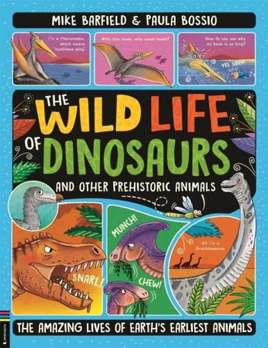 The Wild Life of Dinosaurs and Other Prehistoric Animals