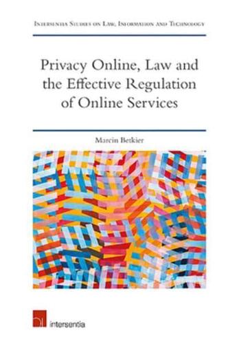 Privacy Online, Law and the Effective Regulation of Online Services