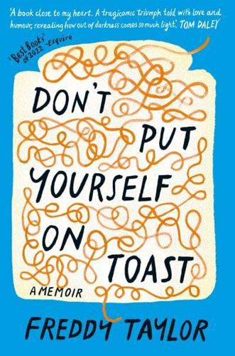 Don't Put Yourself on Toast