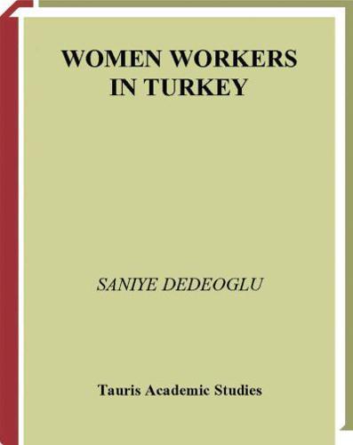 Women Workers in Turkey Global Industrial Production in Istanbul