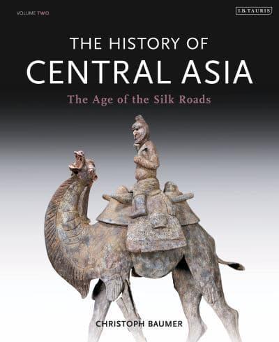 The History of Central Asia. 2 The Age of the Silk Roads