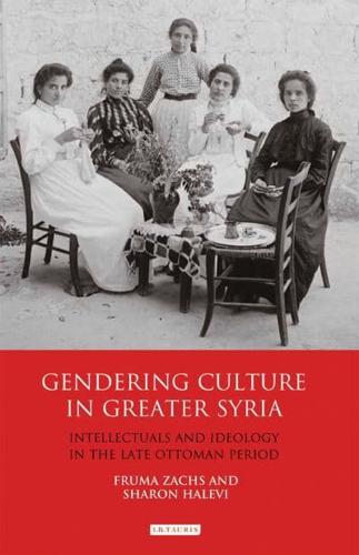 Gendering Culture in Greater Syria