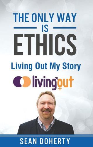 The Only Way Is Ethics: Living Out My Story