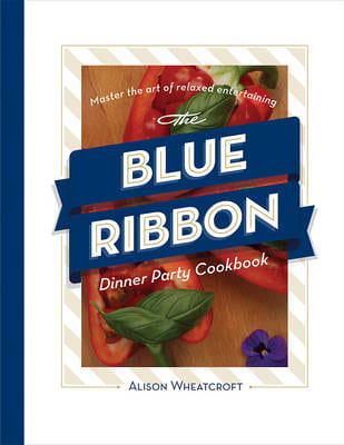 The Blue Ribbon Dinner Party Cookbook