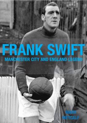 Frank Swift - Manchester City and England Legend
