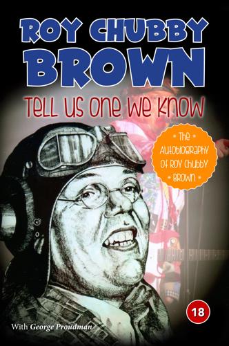 Roy Chubby Brown Tell Us One We Know