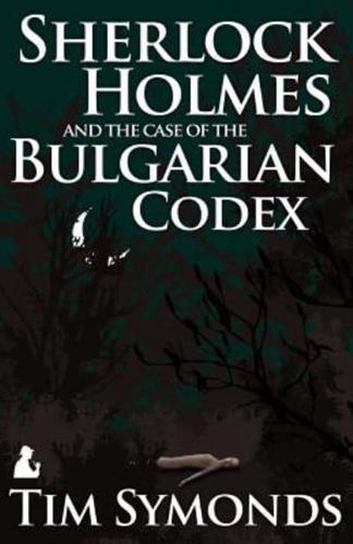 Sherlock Holmes and the Case of the Bulgarian Codex