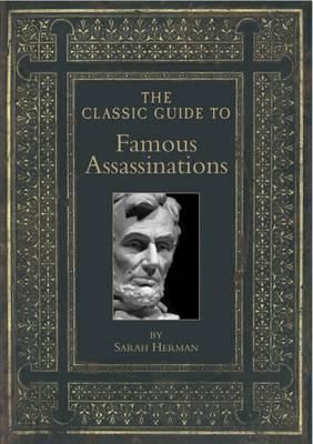 The Classic Guide to Famous Assassinations