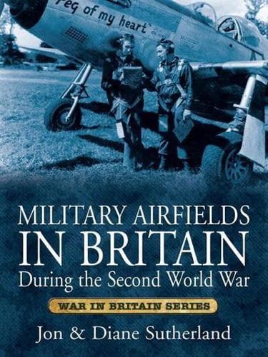 Military Airfields in Britain During the Second World War