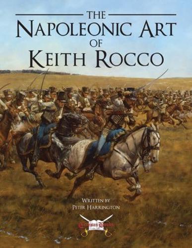 The Napoleonic Art of Keith Rocco