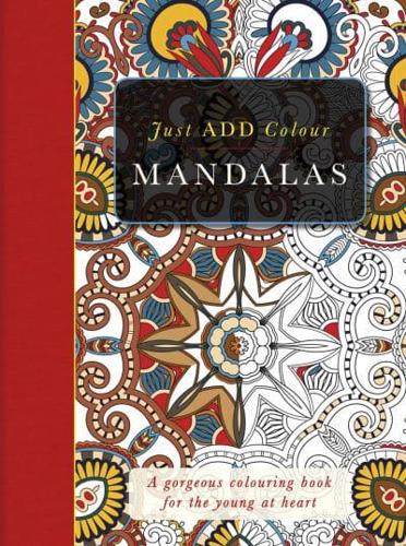 Just ADD Colour: Mandalas